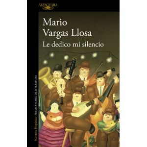 Le Dedico Mi Silencio - (Libro) - Mario Vargas Llosa