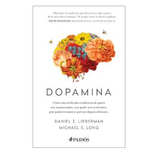 Dopamina - (Libro) - Daniel Z. Lieberman