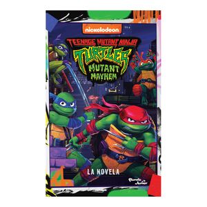 Tortugas Ninja. Caos Mutante. La Novela - (Libro) - Nickelodeon