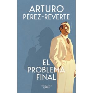 El Problema Final - (Libro) - Arturo Perez- Reverte