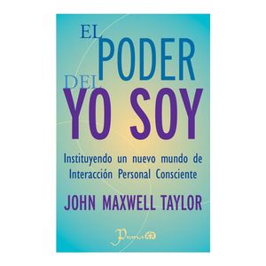 El Poder Del Yo Soy - (Libro) - John Maxwell Taylor