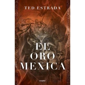 El Oro Mexica - (Libro) - Ted Estrada