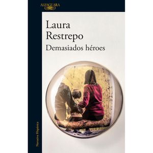 Demasiados Heroes - (Libro) - Laura Restrepo