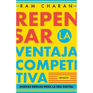 Repensar La Ventaja Competitiva - (Libro) - Ram Charan