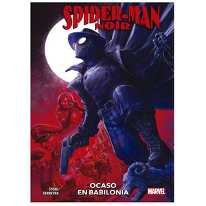 Spider-Man Noir Ocaso En Babilonia