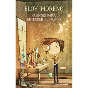 Cuentos Para Entender El Mundo - (Libro) - Eloy Moreno