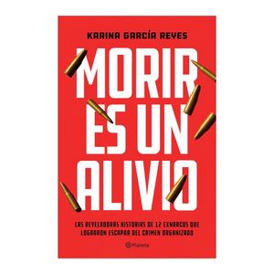 Morir Es Un Alivio - (Libro) - Karina Garcia Reyes