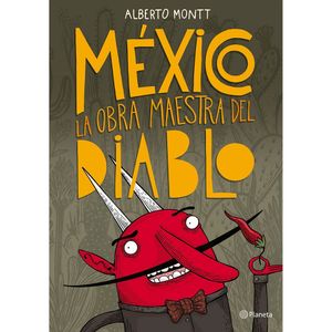 Mexico. La Obra Maestra Del Diablo - (Libro) - Alberto Montt