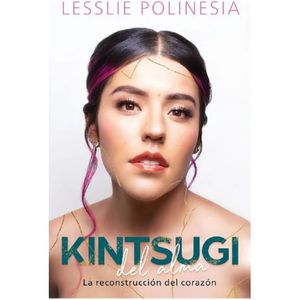 Kintsugi Del Alma - (Libro) - Lesslie Polinesia
