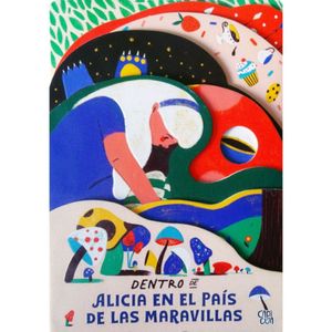 Dentro De Alicia En El Pais De Las Maravillas - (Libro) - Cynthia Alonso