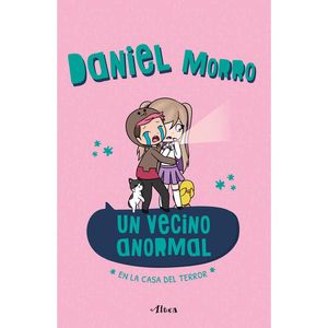 Un Vecino Anormal En La Casa Del Terror - (Libro) - Daniel Morro