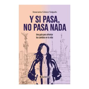 Y Si Pasa, No Pasa Nada - (Libro) - Amaranta Gomez Salgado