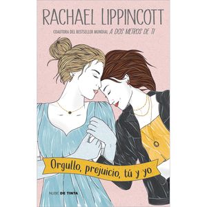 Orgullo, Prejuicio, Tu Y Yo - (Libro) - Rachael Lippincott