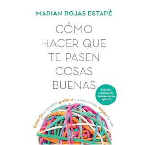 Como Hacer Que Te Pasen Cosas Buenas - (Libro) - Marian Rojas Estape