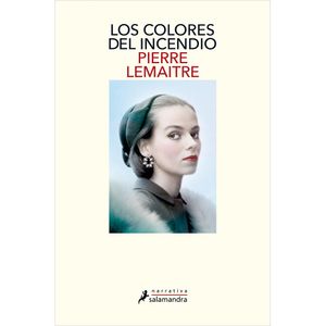 Los Colores Del Incendio - (Libro) - Pierre Lemaitre