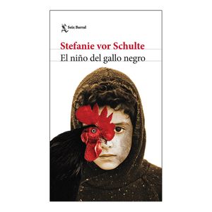 El Nino Del Gallo Negro - (Libro) - Stefanie Vor Schulte