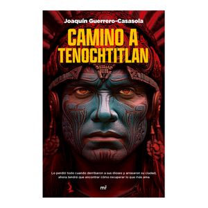 Camino A Tenochtitlan - (Libro) - Joaquin Guerrero-Casasola