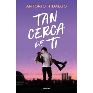 Tan Cerca De Ti - (Libro) - Antonio Hidalgo