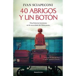 40 Abrigos Y Un Boton - (Libro) - Ivan Sciapeconi