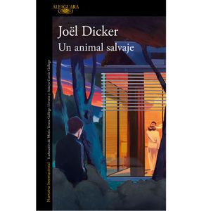 Un Animal Salvaje - (Libro) - Joel Dicker