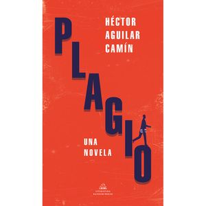 Plagio - (Libro) - Hector Aguilar Camin