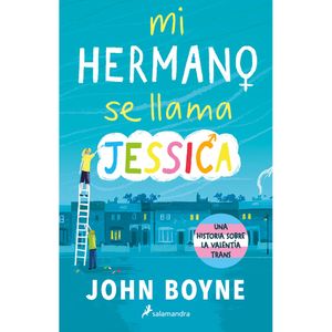 Mi Hermano Se Llama Jessica - (Libro) - John Boyne