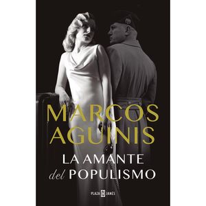 La Amante Del Populismo - (Libro) - Marcos Aguinis