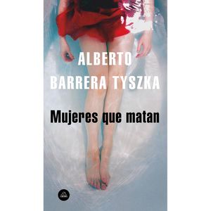 Mujeres Que Matan - (Libro) - Alberto Barrera Tyszka