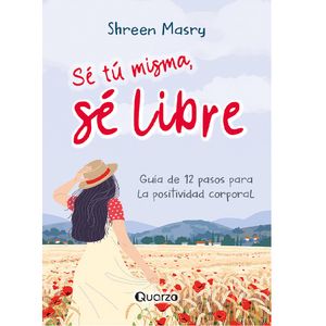 Se Tu Misma, Se Libre - (Libro) - Shereen Masry