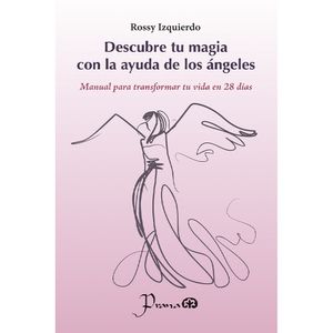 Descubre Tu Magia Con La Ayuda De Los Angeles - (Libro) - Rossy Izquierdo