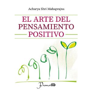 El Arte Del Pensamiento Positivo - (Libro) - Achrya Shri Mahaprajna