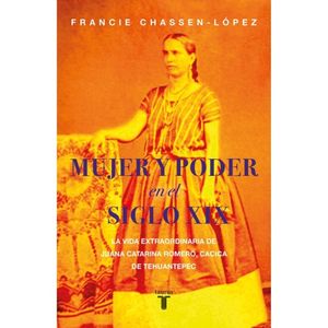 Mujer Y Poder En El Siglo Xix - (Libro) - Francie Chassen-Lopez