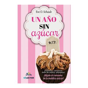 Un Ano Sin Azucar - (Libro) - Eve O. Schaub