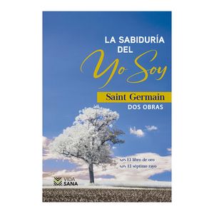 La Sabiduria Del Yo Soy - (Libro) - Saint Germain