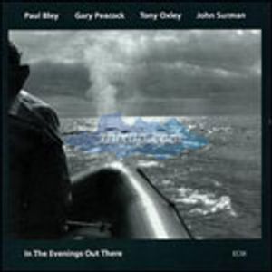 In The Evenings Out There - (Cd) - Bley / Peacock / Oxley / Surman