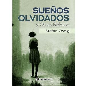 Suenos Olvidados - (Libro) - Stefan Zweig