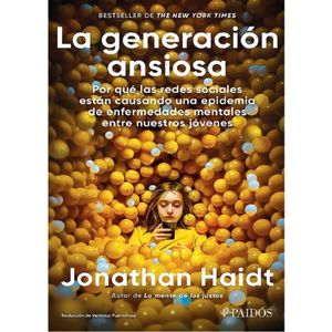 La Generacion Ansiosa - (Libro) - Jonathan Haidt