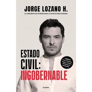 Estado Civil: Ingobernable - (Libro) - Jorge H. Lozano