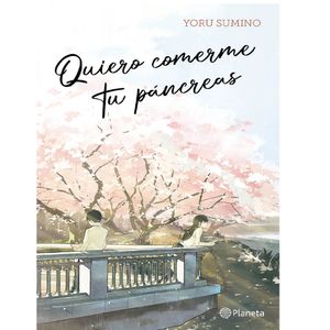 Quiero Comerme Tu Pancreas - (Libro) - Yoru Sumino