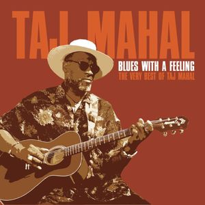 Blues With A Feeling: The Very Best Of Taj Mahal - (Cd) - Taj Mahal