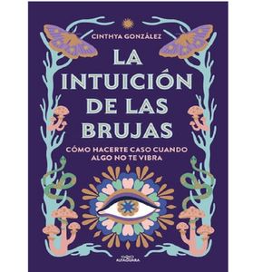 La Intuicion De Las Brujas - (Libro) - Cinthya Gonzalez