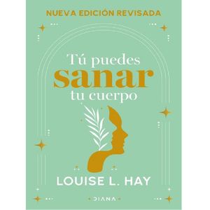 Tu Puedes Sanar Tu Cuerpo - (Libro) - Louise Hay