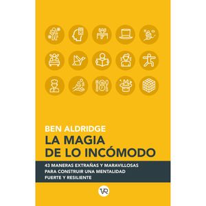 La Magia De Lo Incomodo - (Libro) - Ben Alridge