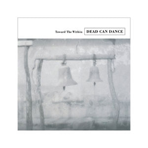 Toward The Within (2 Lp'S) - (Lp) - Dead Can Dance