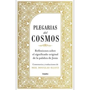 Plegarias Del Cosmos - (Libro) - Neil Douglas-Klotz