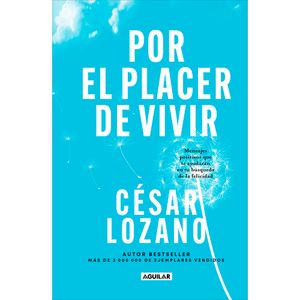 Por El Placer De Vivir - (Libro) - Cesar Lozano