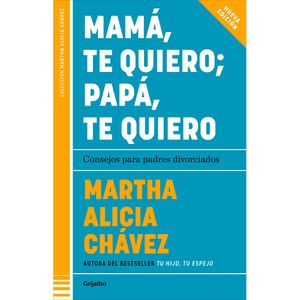 Mama, Te Quiero; Papa, Te Quiero - (Libro) - Martha Alicia Chavez