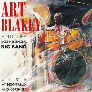Live At Montreux & North Sea - (Lp) - Art Blakey & The Jazz Messengers Big Band