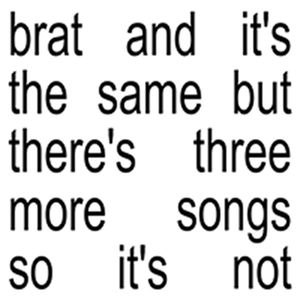 Brat And It'S The Same But There'S Three More Songs So It'S Not - (Cd) - Charli Xcx