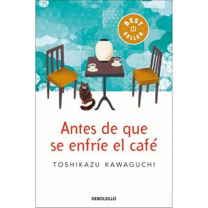 Antes De Que Se Enfrie El Cafe - (Libro) - Toshikazu Kawaguchi